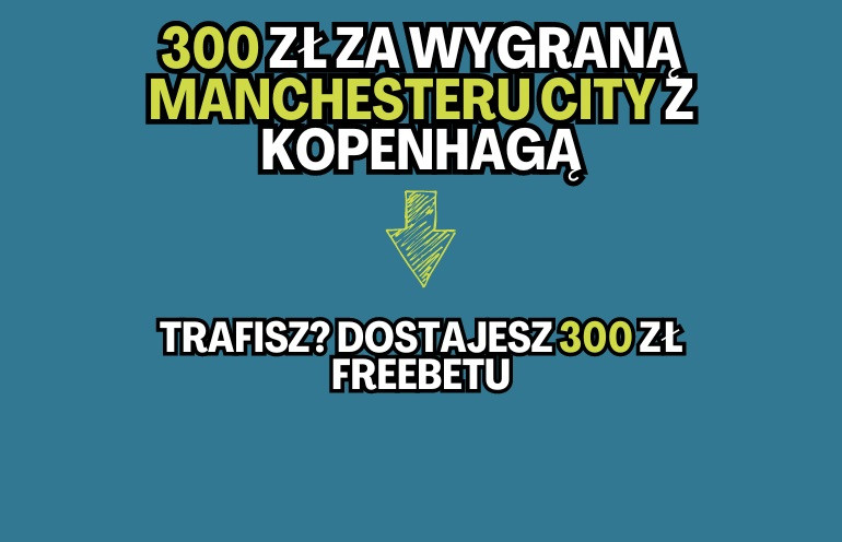 300 ZŁ ZA WYGRANĄ MANCHESTERU CITY W LIDZE MISTRZÓW!