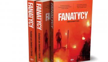 Fanatycy. Futbol na śmierć i życie
