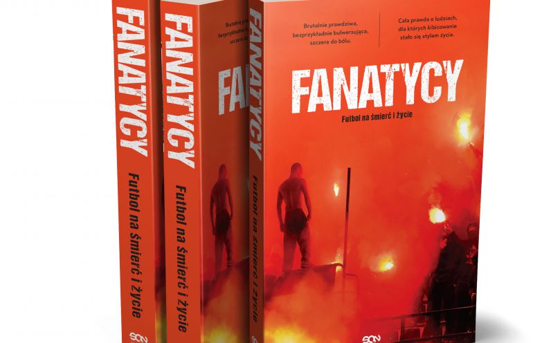 Fanatycy. Futbol na śmierć i życie