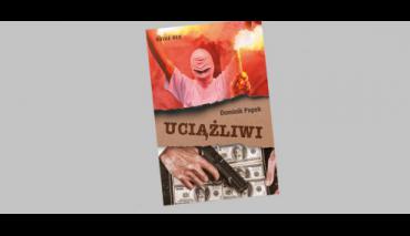 Przeczytaj kolejny fragment książki ''Uciążliwi''