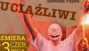 Uciążliwi. Przeczytaj fragment książki Dominika Popka